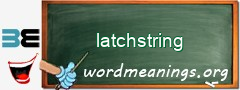WordMeaning blackboard for latchstring